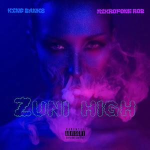 Zuni High (feat. Mikrofone Rob) [Explicit]