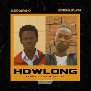 HOWLONG (feat. General Splash)