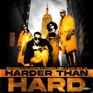 Harder Than HARD (feat. Big Rome, Stunna Dior & Lady Sha BK) (Explicit)