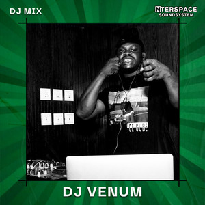 InterSpace Naija: DJ VENUM, Oct 23 (DJ Mix) [Explicit]