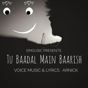 Tu Baadal Main Baarish