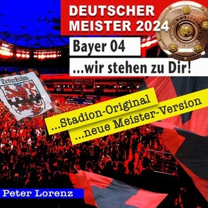 Bayer 04 Wir stehen zu Dir Deutscher Meister 2024