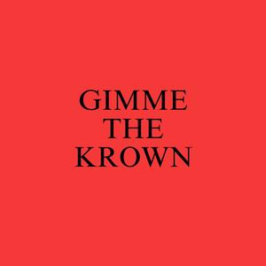 GIMMETHEKROWN (Explicit)