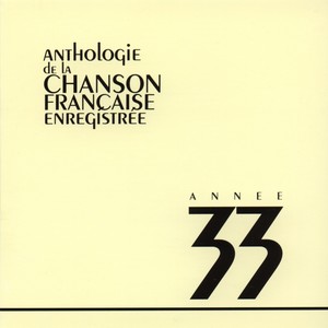 Anthologie de la chanson francaise 1933