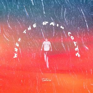 when the rain comes (Explicit)