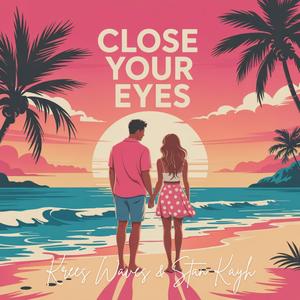 Close Your Eyes