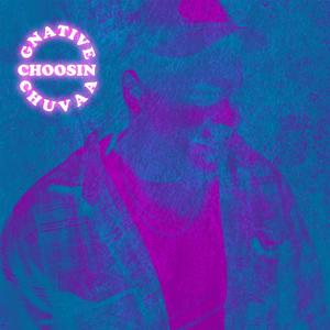 Choosin (feat. Chuvaa) [Explicit]