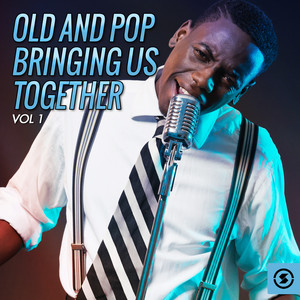 Old and Pop Bringing Us Together, Vol. 1