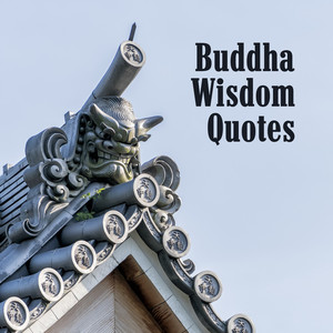 Buddha WIsdom Quotes: Meditation Songs for BuddhIst, Calm & Mindfulness, Self Control, Best Music PlaylIst, Moment of Zen