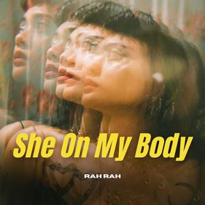 She On My Body (Explicit)