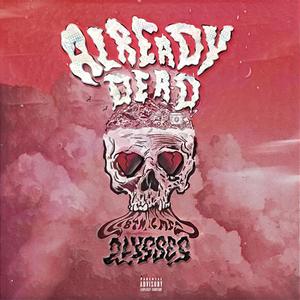 Already Dead (Explicit)