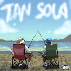 Tan Sola (Explicit)