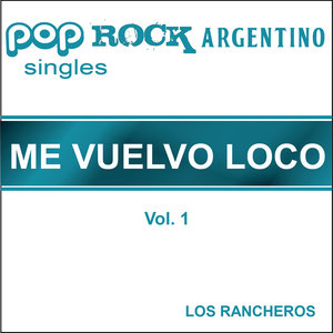 Pop Rock Argentino Singles - Me Vuelvo Loco - Vol. 1