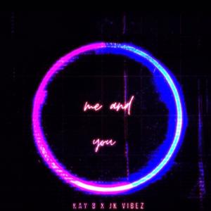 Me and you (feat. Jk vibez) (Explicit)
