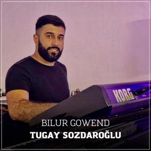 Bılur Gowend (feat. Tugay Sozdaroğlu)