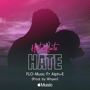 Hate Hate Hate (feat. Alph=E) [Explicit]