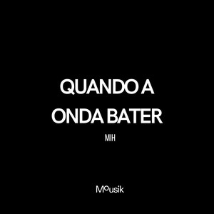 Quando a Onda Bater (Explicit)