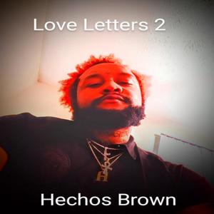 Love Letters 2 : Hechos Brown (Explicit)