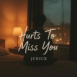 Hurts To Miss You