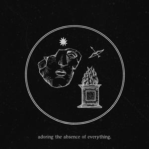 The Absence Of Everything (Explicit)