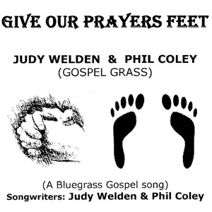 Give Our Prayers Feet - Single