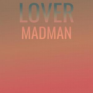 Lover Madman