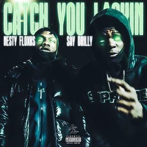 Catch You Lackin (Explicit)