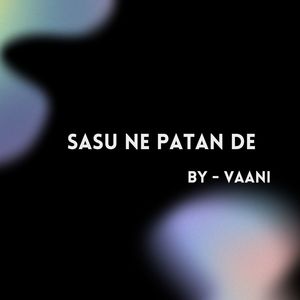 Sasu Ne Patan De