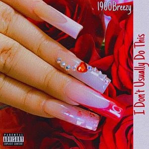 I Dont Usually Do This (feat. MB Different) (Explicit)