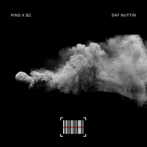 Say Nuttin (Explicit)