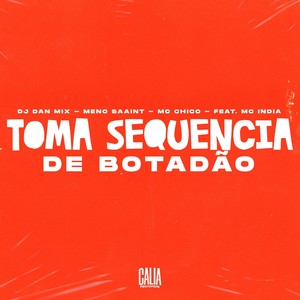 Toma Sequencia De Botadão (Explicit)