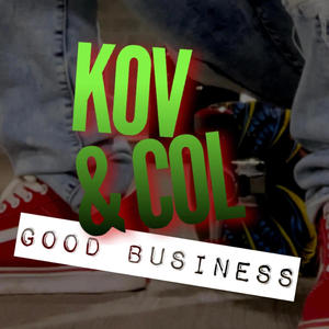 Kov & Col: Good Business (Explicit)