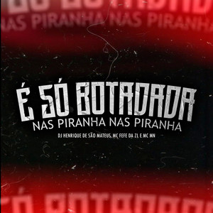 É Só Botadada nas Piranha (Explicit)