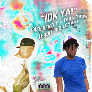 IDK YA! (Explicit)