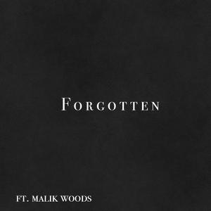 Forgotten (feat. Malik Woods)