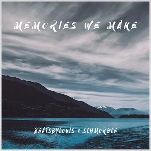 Memories We Make(feat. Schmorgle)