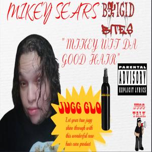 Mikey Wit Da Good Hair (feat. Brigid Bites) (Explicit)