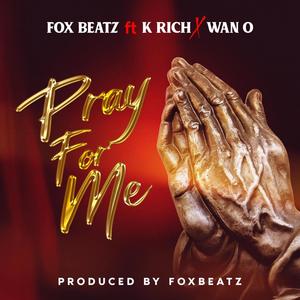 Pray For Me (feat. K Rich & Wan O)