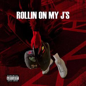 Rollin' on my J's (Explicit)