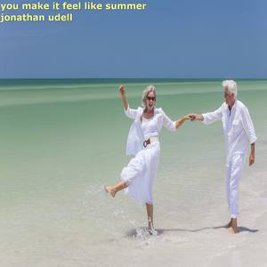 You Make It Feel Like Summer (feat. Bernie Godwin III, Chris Isenberg u0026 Whitney Tai)
