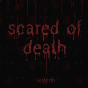 Scared of death (Explicit)