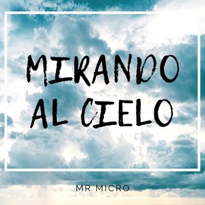 Mirando Al Cielo