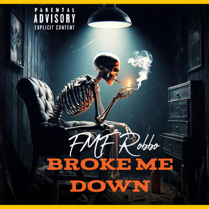 Broke Me Down (Explicit)