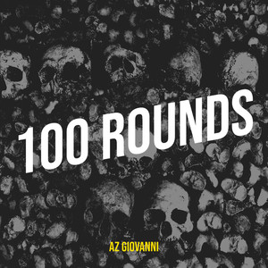 100 Rounds (Explicit)