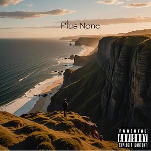 Plus None (Explicit)