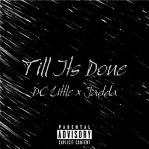 Till It's Done (feat. JADDA) [Explicit]