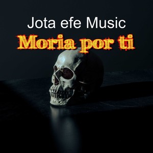 Moria Por Ti (Explicit)