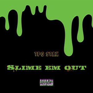 SLIME EM OUT (Explicit)