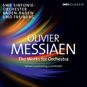 MESSIAEN, O.: Orchestral Works (South West German Radio Orchestra, Baden Baden, Cambreling)
