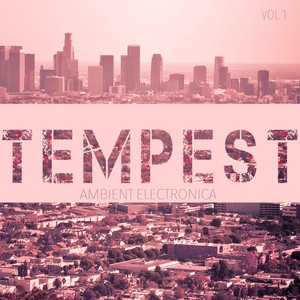 Tempest Ambient Electronica, Vol. 1